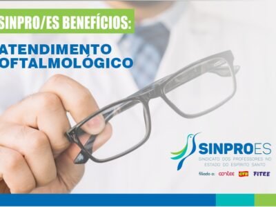 Atendimento Oftalmológico, mais um Benefício do SINPRO/ES