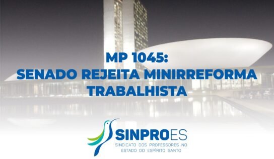 MP 1045/2021: SENADO REJEITA MINIRREFORMA TRABALHISTA