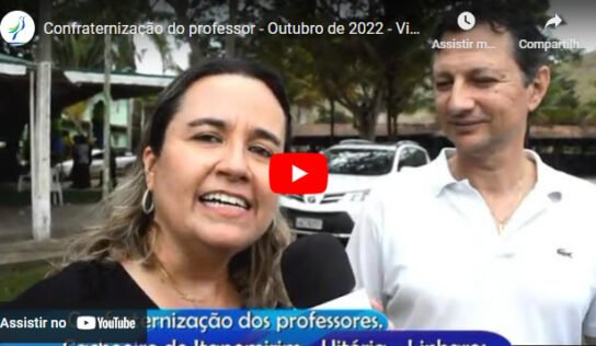 CONFRATERNIZAÇÃO DO PROFESSOR – OUTUBRO DE 2022 – VITÓRIA, CACHOEIRO DE ITAPEMIRIM E LINHARES