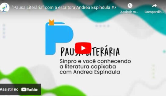 PAUSA LITERÁRIA – COM A ESCRITORA ANDRÉA ESPÍNDULA #7