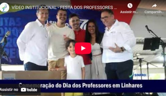 VÍDEO INSTITUCIONAL – FESTA DOS PROFESSORES 2025 (LINHARES)