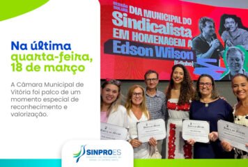 LIDERANÇAS DO SINPRO-ES SÃO HOMENAGEADAS NA CÂMARA MUNICIPAL DE VITÓRIA