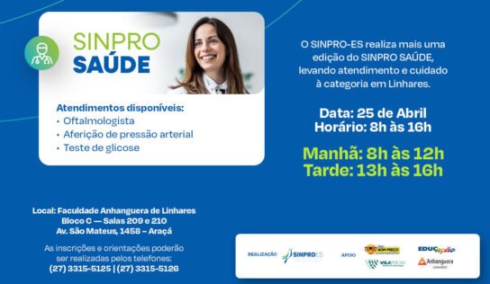 SINPRO-ES PROMOVE NOVA EDIÇÃO DO SINPRO SAÚDE COM ATENDIMENTOS GRATUITOS EM LINHARES